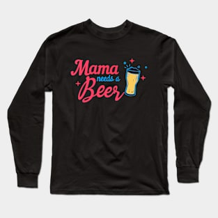 Vintage Style Mama Needs A Beer Long Sleeve T-Shirt